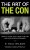 The Art of the Con: How to Think Like a Real Hustler and Avoid Being Scammed by R. Paul Wilson